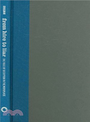 From Hire to Liar ― The Role of Deception in the Workplace
