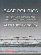 Base Politics ─ Democratic Change and the U.S. Military Overseas