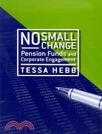 No Small Change: Pension Funds and Corporate Engagement