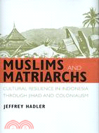 Muslims and Matriarchs: Cultural Resilience in Indonesia Through Jihad and Colonialism