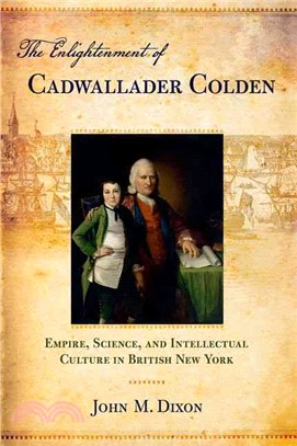 The Enlightenment of Cadwallader Colden ─ Empire, Science, and Intellectual Culture in British New York