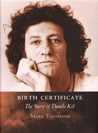 Birth Certificate—The Story of Danilo Kis