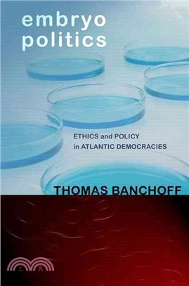 Embryo Politics ─ Ethics and Policy in Atlantic Democracies