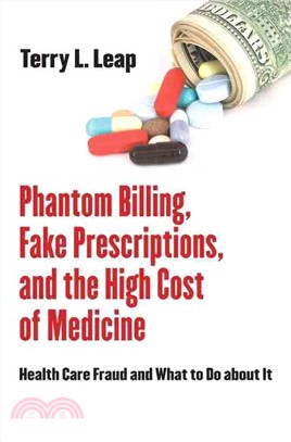 Phantom Billing, Fake Prescriptions, and the High Cost of Medicine