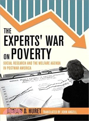 The Experts' War on Poverty ― Social Research and the Welfare Agenda in Postwar America