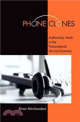 Phone Clones—Authenticity Work in the Transnational Service Economy