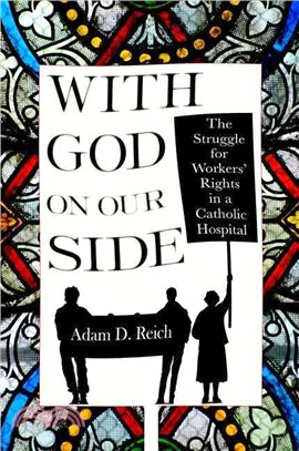 With God on Our Side—The Struggle for Workers' Rights in a Catholic Hospital