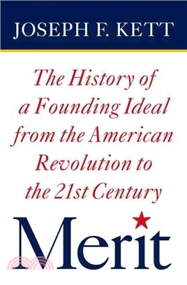 Merit—The History of a Founding Ideal from the American Revolution to the Twenty-First Century