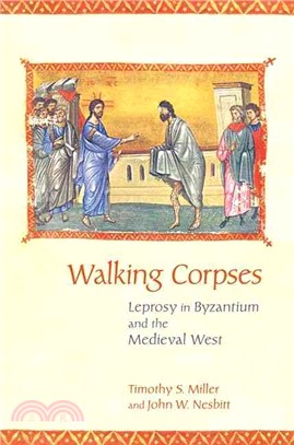 Walking Corpses ― Leprosy in Byzantium and the Medieval West
