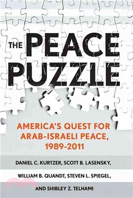 The Peace Puzzle ─ America's Quest for Arab-Israeli Peace, 1989-2011