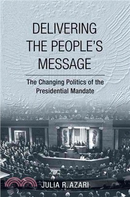 Delivering the People's Message ― The Changing Politics of the Presidential Mandate