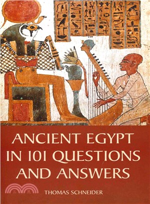 Ancient Egypt in 101 Questions and Answers