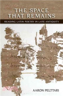The Space That Remains ― Reading Latin Poetry in Late Antiquity