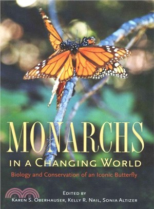Monarchs in a Changing World ─ Biology and Conservation of an Iconic Butterfly