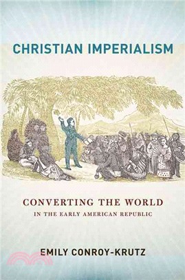 Christian Imperialism ─ Converting the World in the Early American Republic