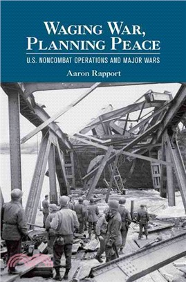 Waging War, Planning Peace ― U.s. Noncombat Operations and Major Wars