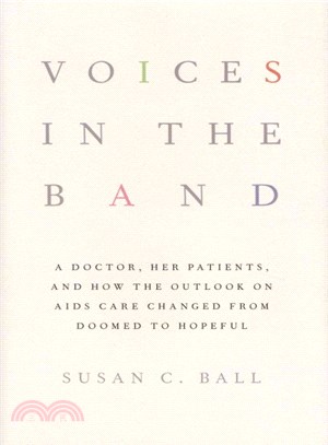 Voices in the Band ─ A Doctor, Her Patients, and How the Outlook on AIDS Care Changed from Doomed to Hopeful