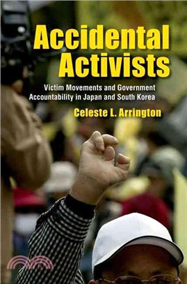 Accidental Activists ─ Victim Movements and Government Accountability in Japan and South Korea