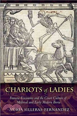 Chariots of Ladies ─ Francesc Eiximenis and the Court Culture of Medieval and Early Modern Iberia