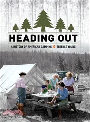 Heading Out ― A History of American Camping