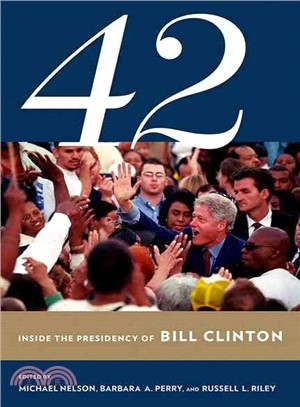 42 ─ Inside the Presidency of Bill Clinton