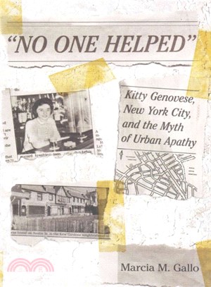 No One Helped ─ Kitty Genovese, New York City, and the Myth of Urban Apathy