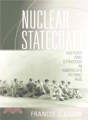 Nuclear Statecraft ─ History and Strategy in America's Atomic Age