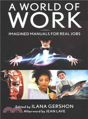 A World of Work ― Imagined Manuals for Real Jobs