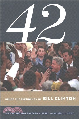42 ─ Inside the Presidency of Bill Clinton