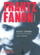 Frantz Fanon: A Portrait