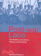 Post-war Laos: The Politics of Culture, History, And Identity