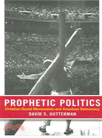 Prophetic Politics ― Christian Social Movements And American Democracy