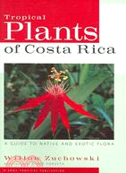 Tropical Plants of Costa Rica ─ A Guide to Native and Exotic Flora