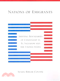 Nations of Emigrants: Shifting Boundaries of Citizenship in El Salvador and the United States