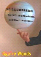 The Globalizers: The Imf, the World Bank, and Their Borrowers