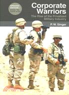 Corporate Warriors ─ The Rise of the Privatized Military Industry