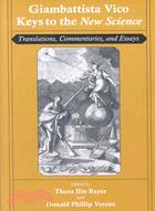 Giambattista Vico: Keys to the New Science: Translations, Commentaries, and Essays