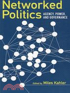 Networked Politics: Agency, Power, and Governance