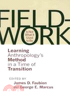 Fieldwork Is Not What It Used to Be: Learning Anthropology's Method in a Time of Transition