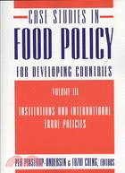 Case Studies in Food Policy for Developing Countries: Institutions and International Trade Policies