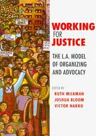 Working for Justice ─ The L.A. Model of Organizing and Advocacy