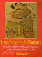 From Servants to Workers ─ South African Domestic Workers and the Democratic State