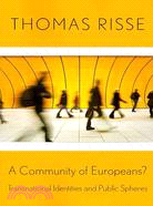 A Community of Europeans? ─ Transnational Identities and Public Spheres