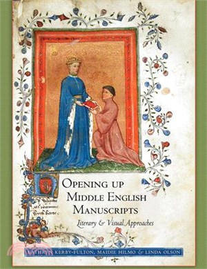 Opening Up Middle English Manuscripts—Literary and Visual Approaches