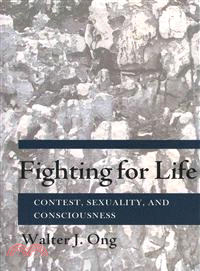Fighting for Life—Contest, Sexuality, and Consciousness