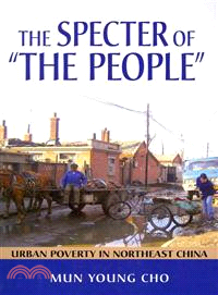 The Specter of "The People" — Urban Poverty in Northeast China