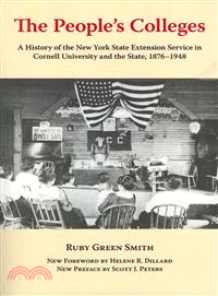 The People's Colleges—A History of the New York State Extension Service in Cornell University and the State, 1876-1948