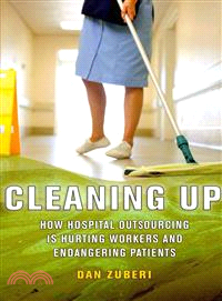 Cleaning Up ― How Hospital Outsourcing Is Hurting Workers and Endangering Patients