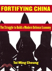 Fortifying China ― The Struggle to Build a Modern Defense Economy
