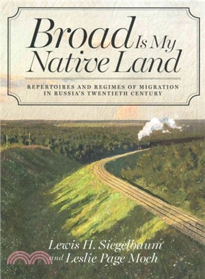 Broad Is My Native Land ─ Repertoires and Regimes of Migration in Russia's Twentieth Century